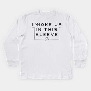 I Woke Up In This Sleeve Kids Long Sleeve T-Shirt